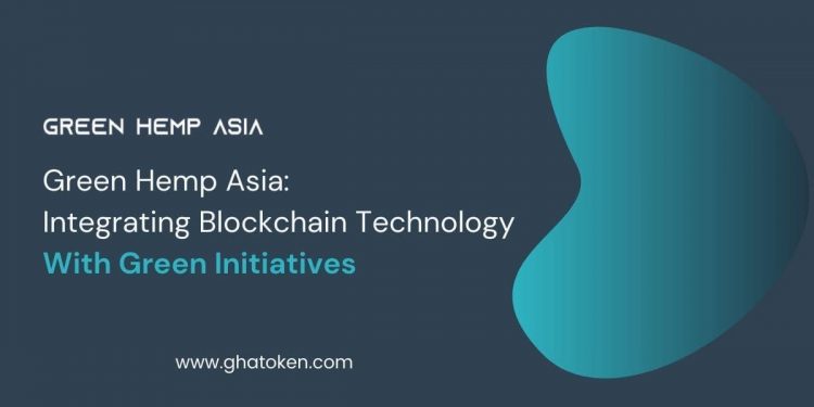 Green Hemp Asia: Integrating Blockchain Technology With Green Initiatives