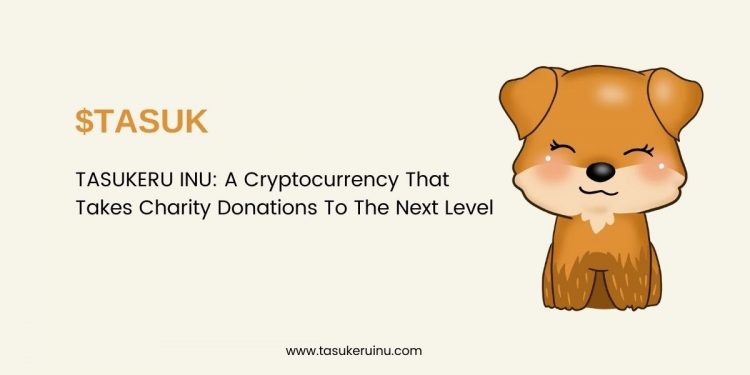TASUKERU INU: A Cryptocurrency That Takes Charity Donations To The Next Level