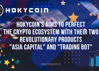 HOKYCOIN’s Aims to Perfect the Crypto Ecosystem with their two Revolutionary Products “Asia Capital” and “Trading Bot”