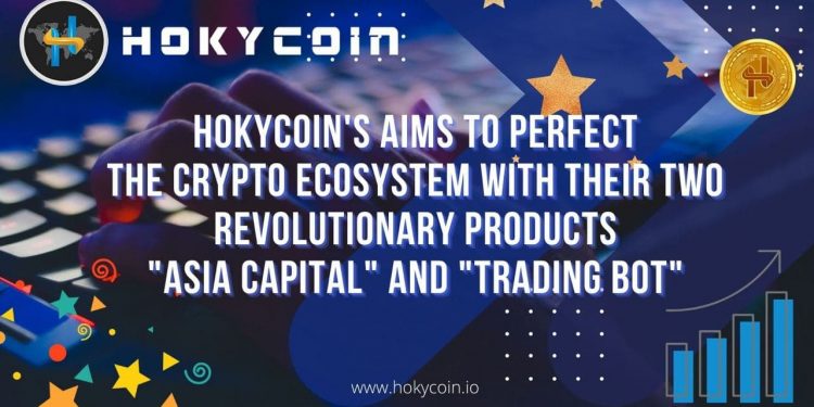 HOKYCOIN’s Aims to Perfect the Crypto Ecosystem with their two Revolutionary Products “Asia Capital” and “Trading Bot”