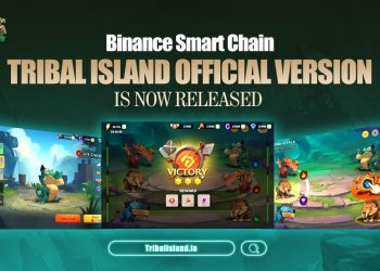 Tribal Island Announces Launch of Gamefi Official Version on Bscchain - Coinnewspan