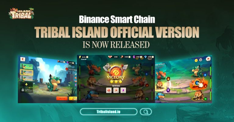Tribal Island Announces Launch of Gamefi Official Version on Bscchain - Coinnewspan